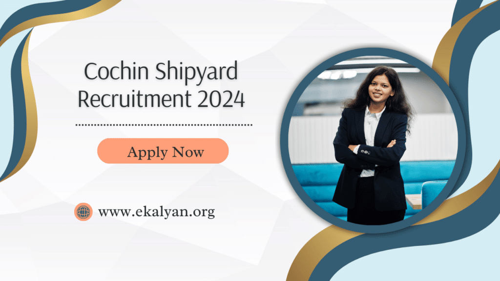 Cochin Shipyard Recruitment 2024