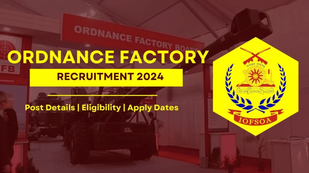 Ordnance Factory Vacancy 2024