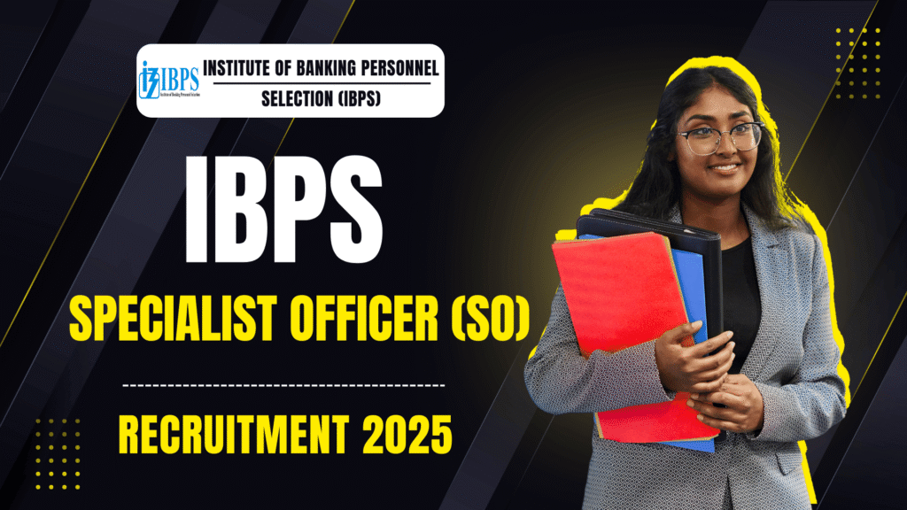 IBPS Specialist Officer Recruitment 2025
